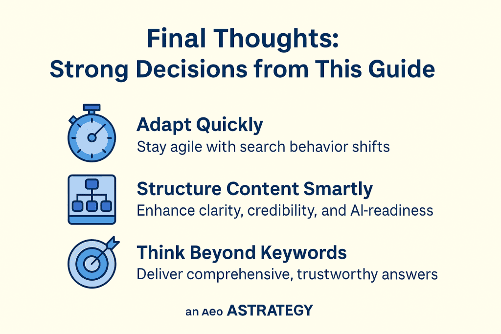AEO Strategy final thoughts infographic showing key actions: adapt quickly, structure content smartly, and think beyond keywords to achieve Tier-1 search dominance.