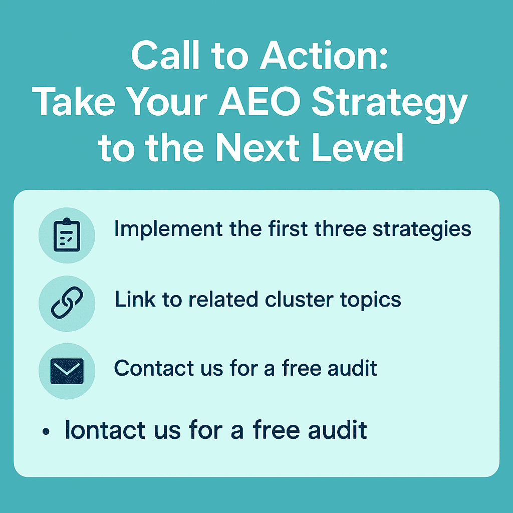 AEO Strategy call-to-action infographic showing three steps: implement the first three strategies, link to related cluster topics, and contact for a free audit.