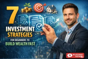 7 Investment Strategies for Beginners to Build Wealth Fast